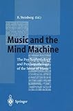 Music and the Mind Machine : The Psychophysiology and Psychopathology of the Sense of Music, , 3540585281