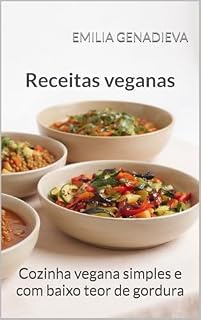 Livro Receitas veganas: Cozinha vegana simples e com baixo teor de gordura
