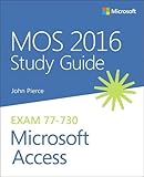 MOS 2016 Study Guide for Microsoft Access (MOS Study Guide)