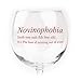 Funny Stemmed Wine Glass - Novinophobia: Fear of Running Out of Wine