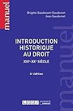 Introduction historique au droit : XIIIe-XXe siècle by 