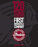 Indian Motorcycle: 120 Years of America’s First