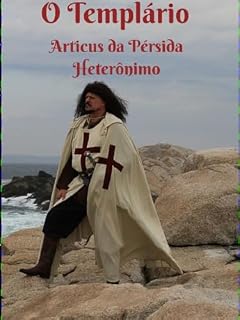 Livro O Templário (Parceria selo editorial Quimera antologias e site das letras edições literárias Livro 52)