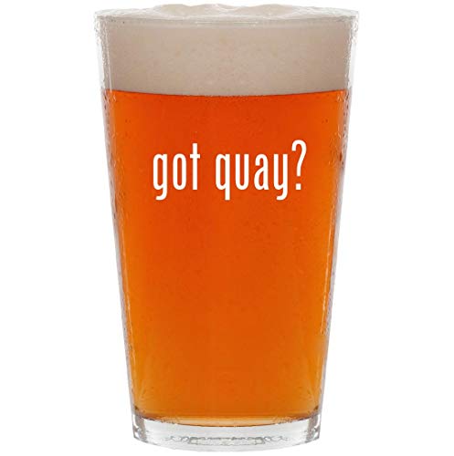 got quay? - 16oz Pint Beer Glass