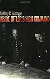 Inside Hitler's High Command (Modern War Studies (Paperback))