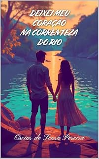 Livro DEIXEI MEU CORAÇÃO NA CORRENTEZA DO RIO