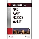 Guidelines for Risk Based Process Safety