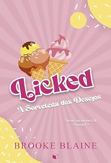 Livro Licked: A Sorveteria dos Desejos (Laços de L. A. Livro 1)
