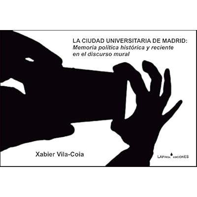 La ciudad universitaria de Madrid: memoria política histórica y reciente en el discurso mural