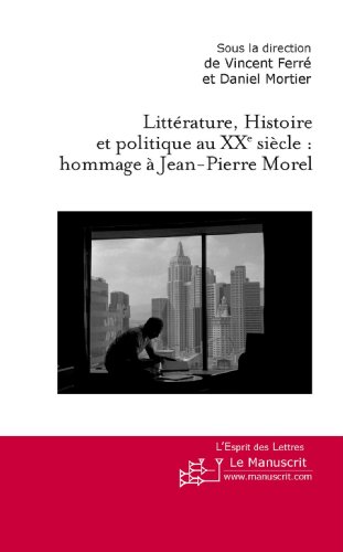 Littérature, histoire et politique au XXe siècle