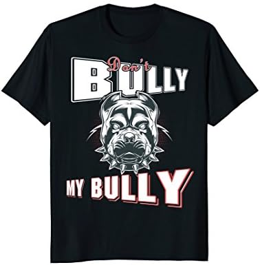 Mens American Bully Shirts Don't Bully My Bully Funny Bully Shirt XL Black