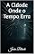 Livro A Cidade Onde o Tempo Erra