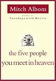 Mitch Albom: The Five People You Meet in Heaven (Hardcover); 2003 Edition