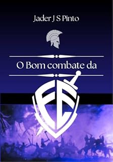 Livro O bom combate da fé: Perseverando com Esperança e Foco no Alvo