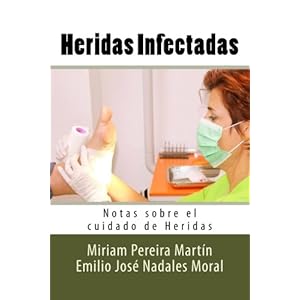 Heridas Infectadas: Notas sobre el cuidado de Heridas (Volume 6) (Spanish Edition)