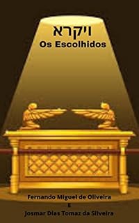 Livro Vayiqra - Os Escolhidos (Escrituras Messiânicas Livro 3)