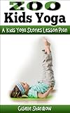 Zoo Kids Yoga: A Kids Yoga Stories Lesson Plan