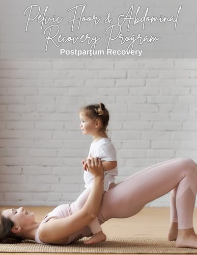 Pelvic Floor & Abdominal Recovery Program: Postpartum Recovery