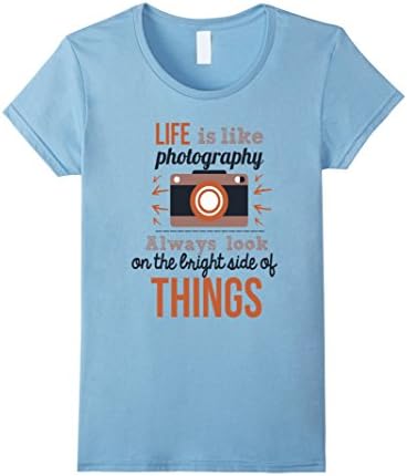 Women's Life is like Photography - Photographer Gift T-Shirt Small Baby Blue