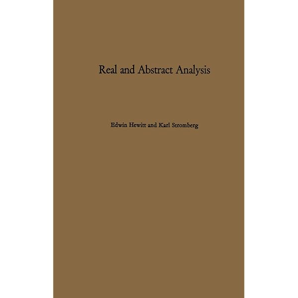 Real and Abstract Analysis: A modern treatment of the theory of