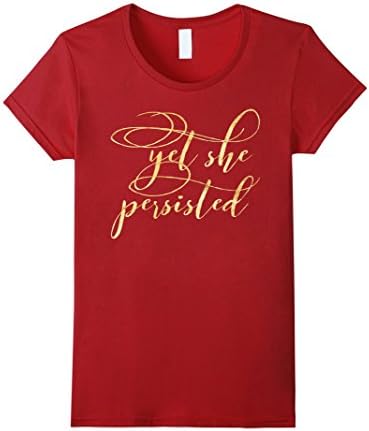 Women's Yet She Persisted Empower Women Equal Rights Feminist Shirt XL Cranberry