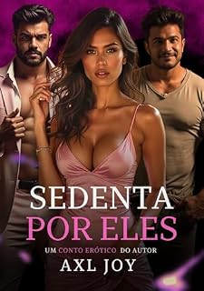 Livro Sedenta por Eles: Um Trisal MMF (Prazer à Três Livro 4)