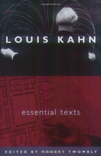 Louis Kahn: Essential Texts