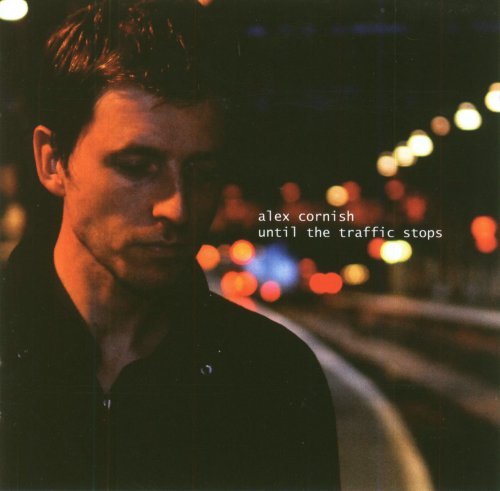 Alex Cornish - Until The Traffic Stops By Alex Cornish - Zortam Music