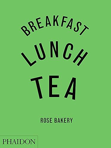 Breakfast, Lunch, Tea: The Many Little Meals of Rose Bakery