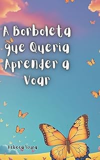Livro A Borboleta que Queria Aprender a Voar