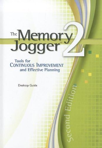 The Memory Jogger 2: Tools for Continuous Improvement and Effective Planning