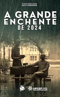 Livro A Grande Enchente de 2024 (APCEFRS Ambiental)