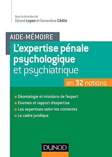 L'expertise pénale psychologique et psychiatrique : En 32 notions by Gérard Lopez, Geneviève Cédile, Collectif