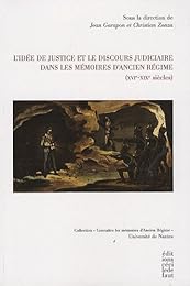L' idée de justice et le discours judiciaire dans les mémoires d'Ancien régime