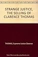 STRANGE JUSTICE, THE SELLING OF CLARENCE THOMAS