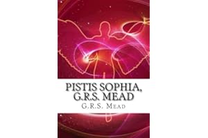 Pistis Sophia, G.R.S. Mead