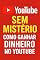 Livro YouTube Sem Mistério: Passo a Passo para Criar um Canal de Sucesso e Ganhar Dinheiro