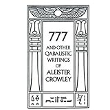 777 And Other Qabalistic Writings of Aleister Crowley: Including Gematria & Sepher Sephiroth