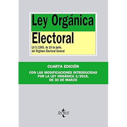 Ley Orgánica Electoral. Lo 5/1985, De 19 De Junio, Del Régimen Electoral General (Derecho - Biblioteca De Textos Legales) Ley Orgánica Electoral. Lo 5/1985, De 19 De Junio, Del Régimen Electoral General (Derecho - Biblioteca De Textos Legales)