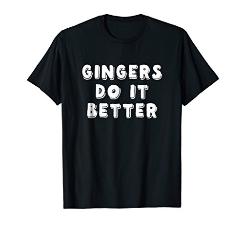 Gingers Do It Better! Funny Red Head Irish Throwback T Shirt