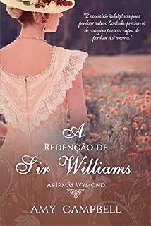Livro A Redenção de Sir Williams (As Irmãs Wymond Livro 2)