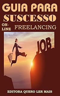 Livro Guia Para Suscesso On-Line Freelancing (Ganhar Dinheiro)