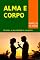 Livro Alma E Corpo