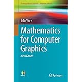 Mathematics for Computer Graphics (Undergraduate Topics in Computer Science)