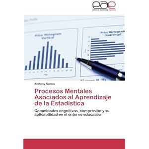Procesos Mentales Asociados al Aprendizaje de la Estadística: Capacidades cognitivas, compresión y su aplicabilidad en el entorno educativo (Spanish