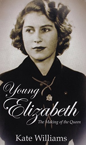 Young Elizabeth: The Making of the Queen (Thorndike Press Large Print Biographies & Memoirs Series)