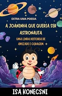 Livro A Joaninha que queria ser astronauta: Uma linda historia de amizade e coragem