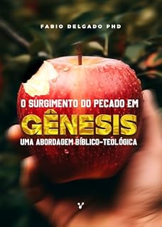 Livro O SURGIMENTO DO PECADO EM GÊNESIS: UMA ABORDAGEM BÍBLICO-TEOLÓGICA
