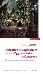 L' adoption de l'agriculture chez les Pygmées baka du Cameroun