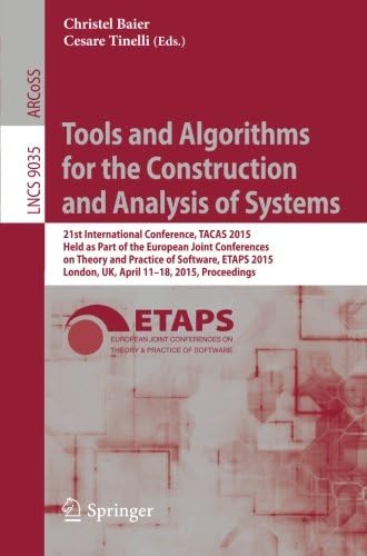 Tools and Algorithms for the Construction and Analysis of Systems: 21st International Conference, TACAS 2015, Held as Part of the European Joint ... Computer Science and General Issues)
